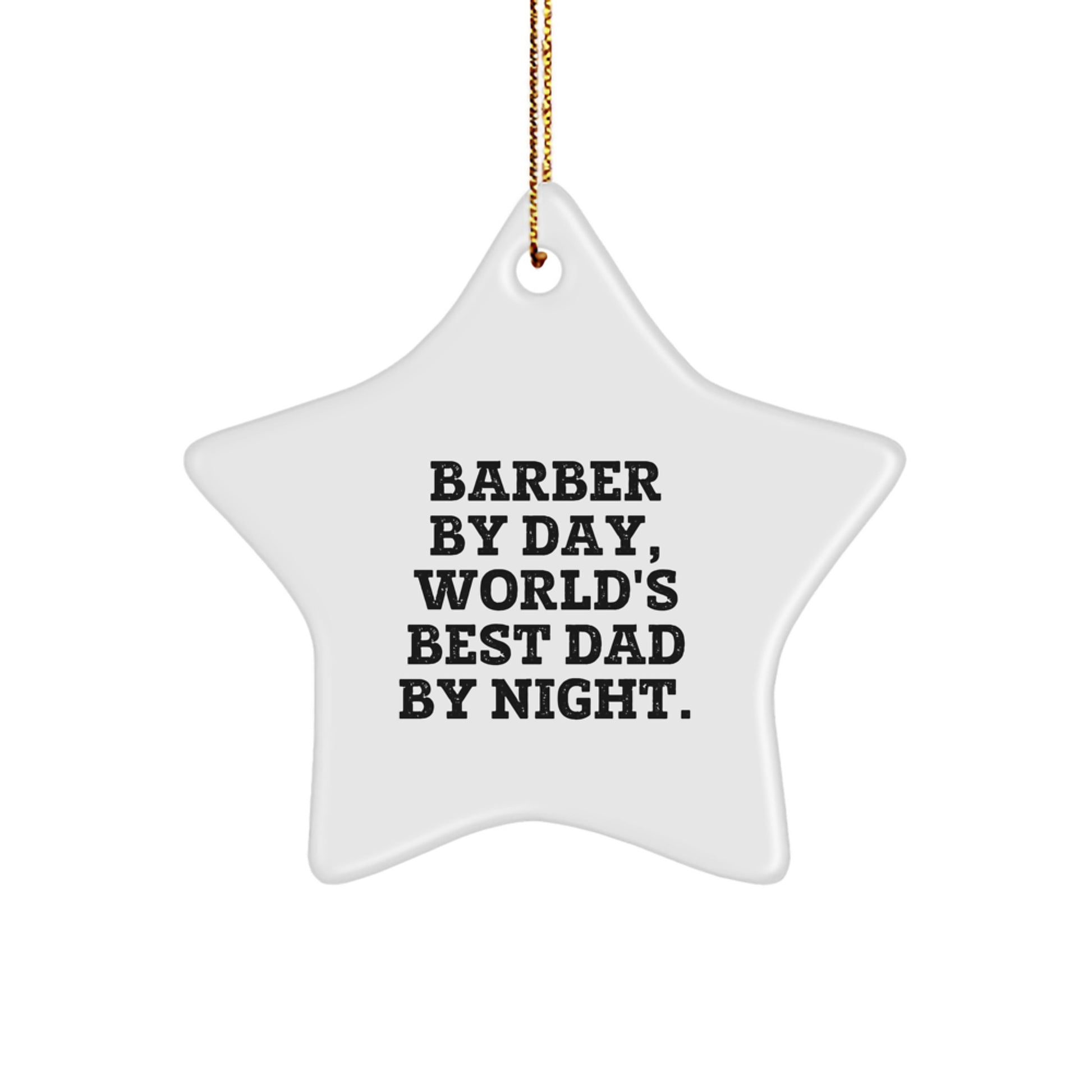 Funny Barber Gifts: 'Barber By Day, World's Best Dad By Night.' Christmas Star Ornament for Men, Gifts from Dad to Barber, Perfect for Home Decor - Image 1