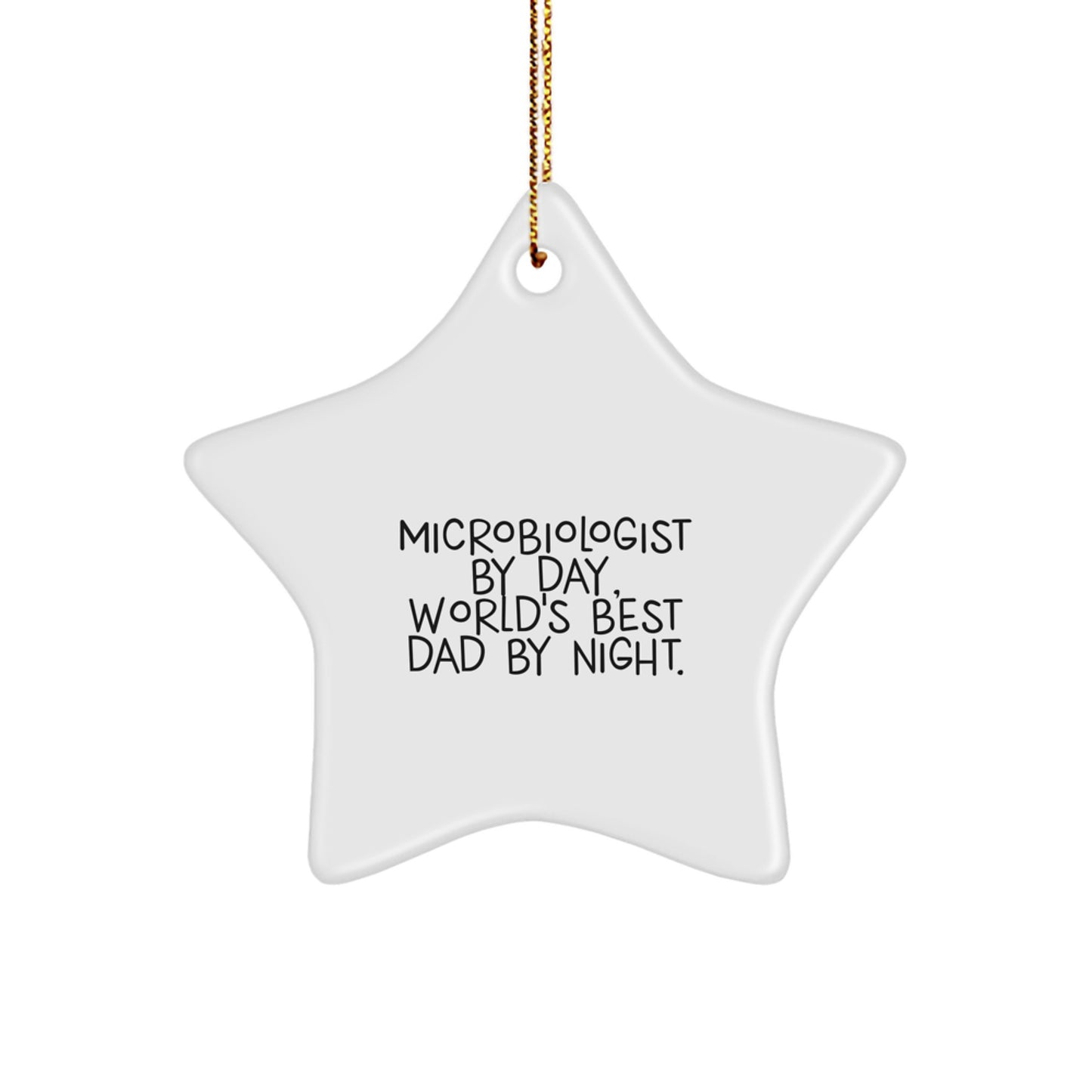Microbiologist Gifts from Dad to Microbiologist By Day, World's Best Dad By Night. Star Ornament for Christmas Unique Gifts - Image 1