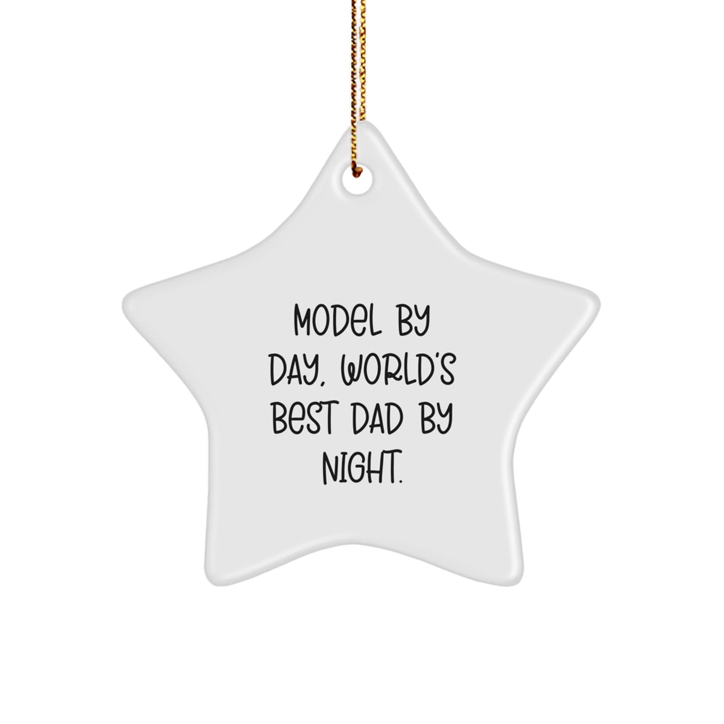 Funny Model Gifts for Men - Model By Day, World's Best Dad Star Ornament, Christmas Unique Gifts from Husband to Son - Image 1
