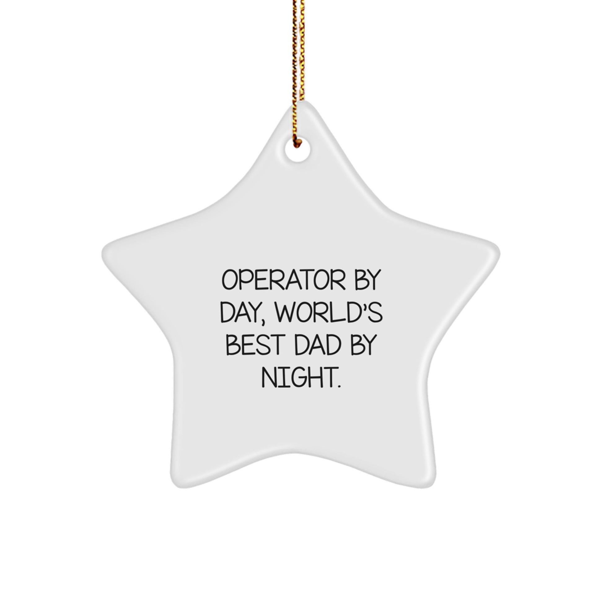 Operator Gifts by Day, Funny Star Ornament by Night, Gifts from Men, Gifts for Operator, Unique Christmas Unique Gifts - Image 1