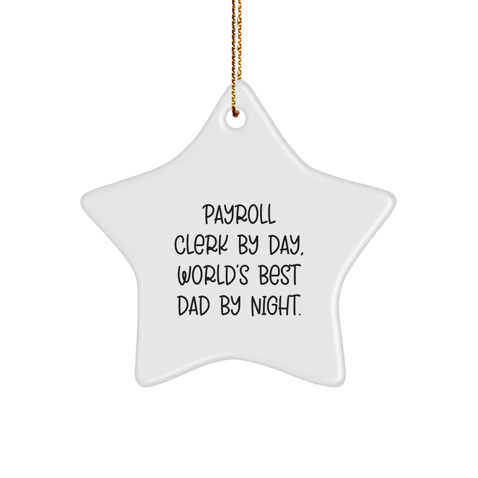 Payroll Clerk Gifts by Day, World's Best Dad By Night Star Ornament, Funny Christmas Unique Gifts from Friends, Payroll Clerk's Special Ornament - Image 1