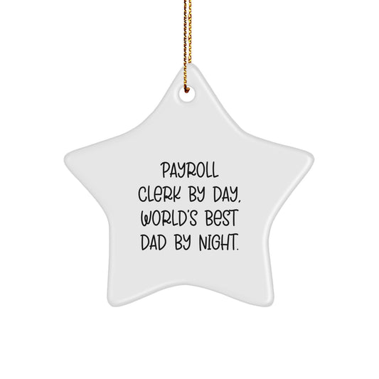 Payroll Clerk Gifts by Day, World's Best Dad By Night Star Ornament, Funny Christmas Unique Gifts from Friends, Payroll Clerk's Special Ornament - Image 1