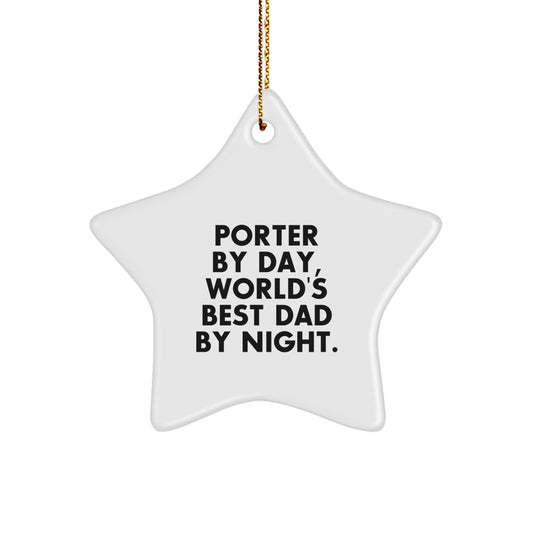Porter By Day, World's Best Dad By Night Christmas Star Ornament Gifts from Men to Porter, Funny Quote - Image 1