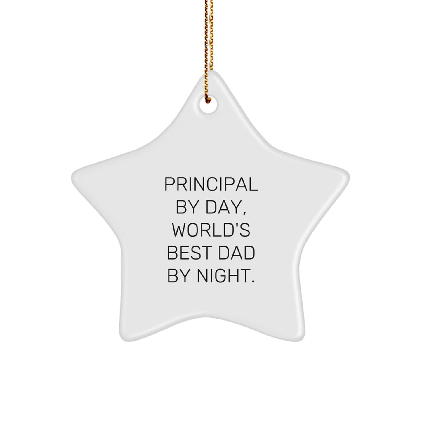 Principal Gifts - Funny Star Ornament, 'Principal By Day, World's Best Dad By Night.' - Unique Christmas Unique Gifts for Principal, Men - Image 1