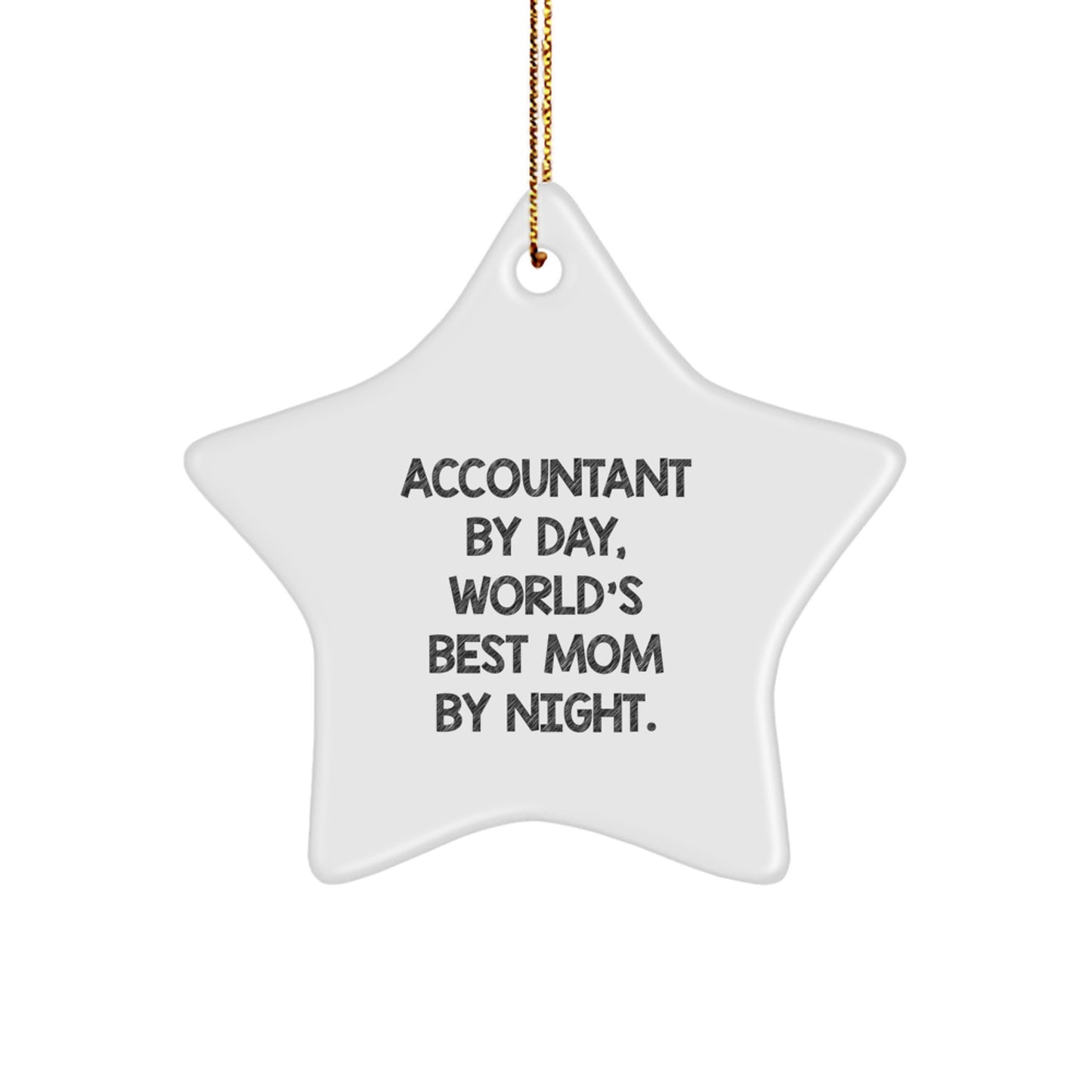 Accountant Gifts, Accountant By Day, World's Best Mom By Night. - Star Ornament, Christmas Unique Gifts from Family to Friends, Gifts for Accountant - Image 1