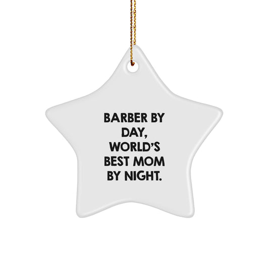 Barber Gifts by Day, World's Best Mom by Night - Star Ornament for Christmas - Image 1