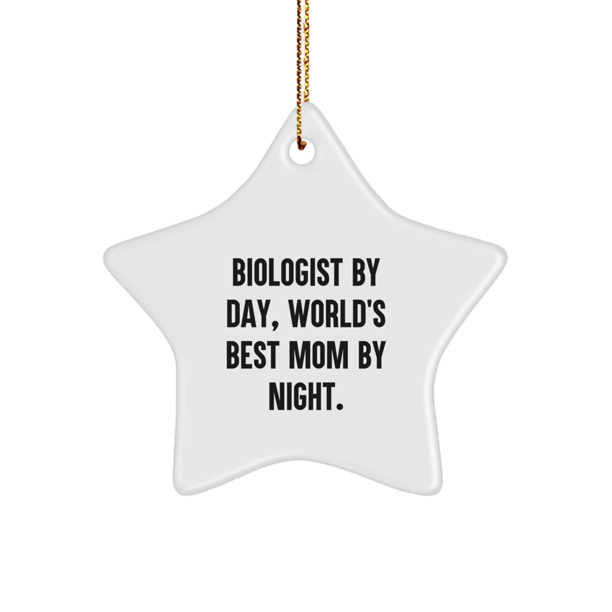 Biologist Gifts from Men to Biologist Friends - Funny Star Ornament - 'Biologist By Day, World's Best Mom By Night.' for Christmas - Image 1