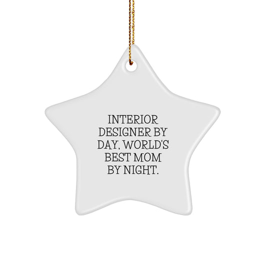 Interior Designer Gifts from Friends - Star Ornament, 'Interior Designer By Day, World's Best Mom By Night.' - Unique Christmas Unique Gifts for Her - Image 1