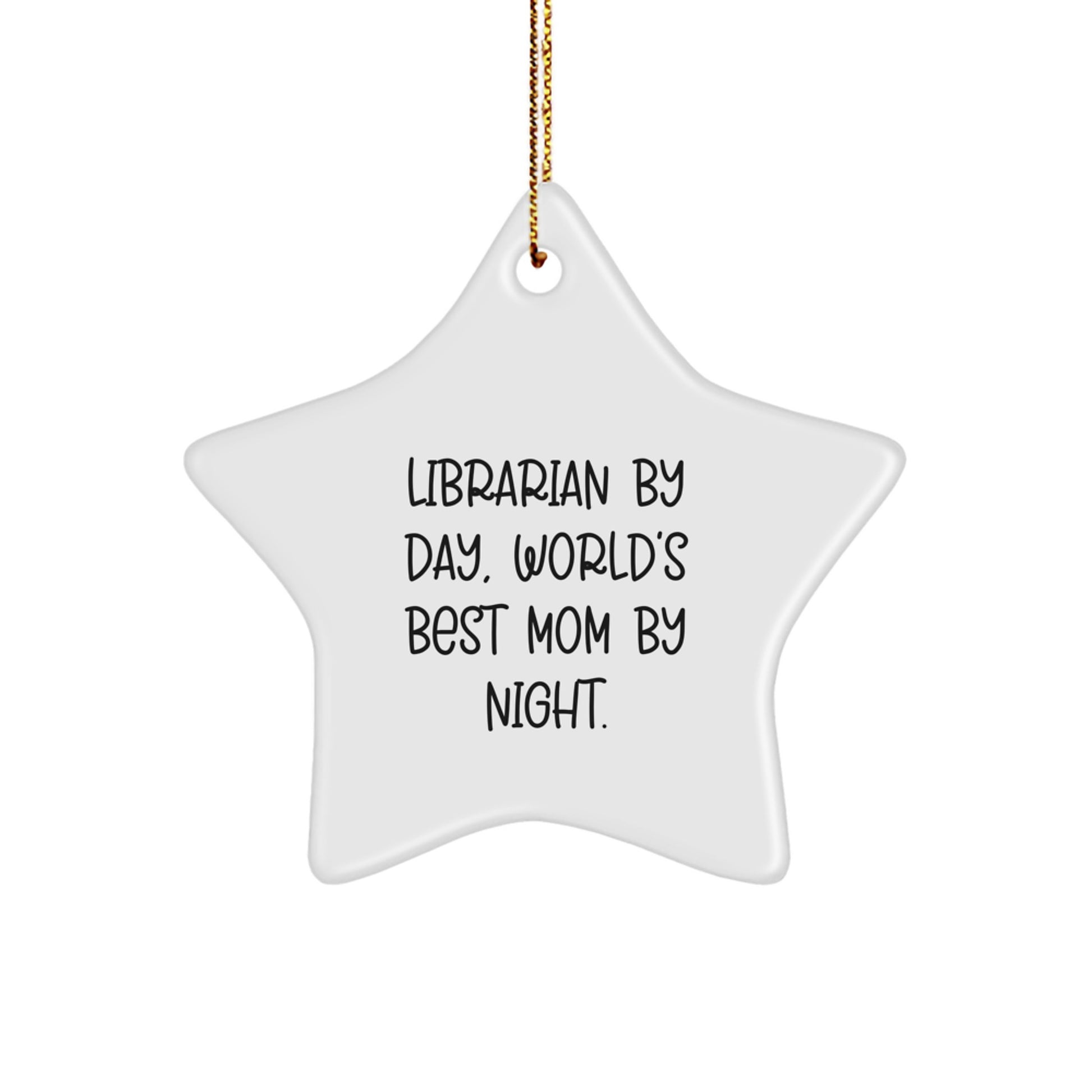 Librarian By Day, World's Best Mom By Night. Gifts for Librarians, Star Ornament for Christmas, Gifts from Friends - Image 1
