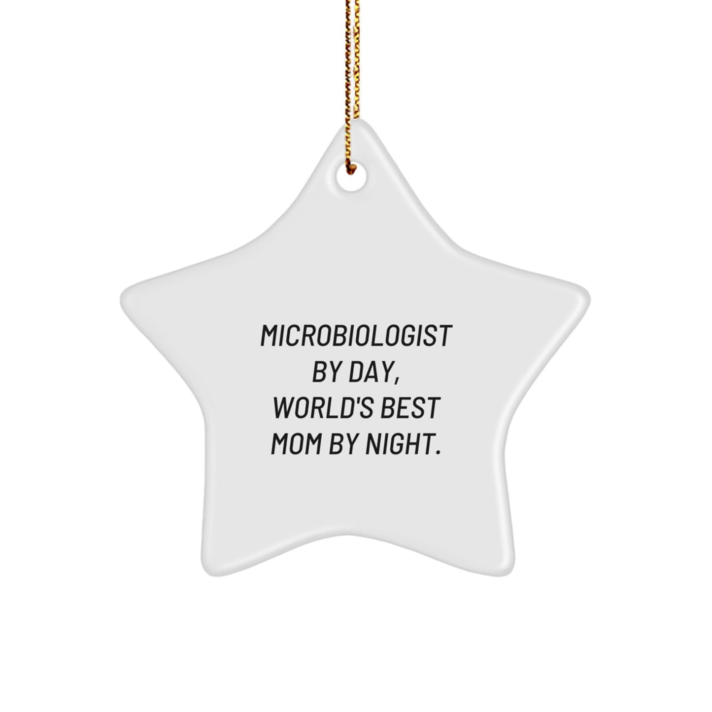 Microbiologist Gifts from Mom - Funny Star Ornament for Christmas - Image 1
