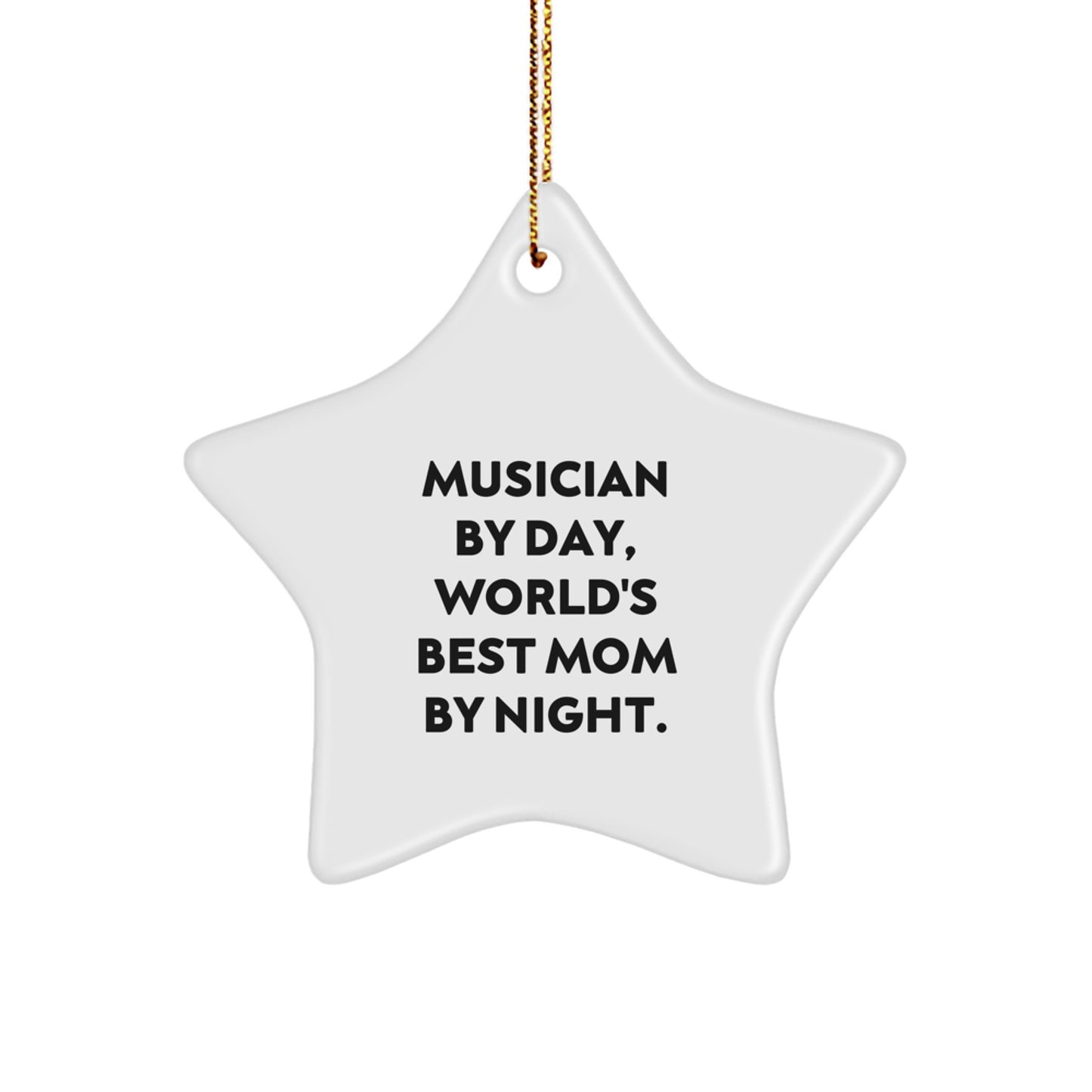 Musician's Star Ornament, Gifts from Mom for Christmas, 'Musician By Day, World's Best Mom By Night.' - Image 1