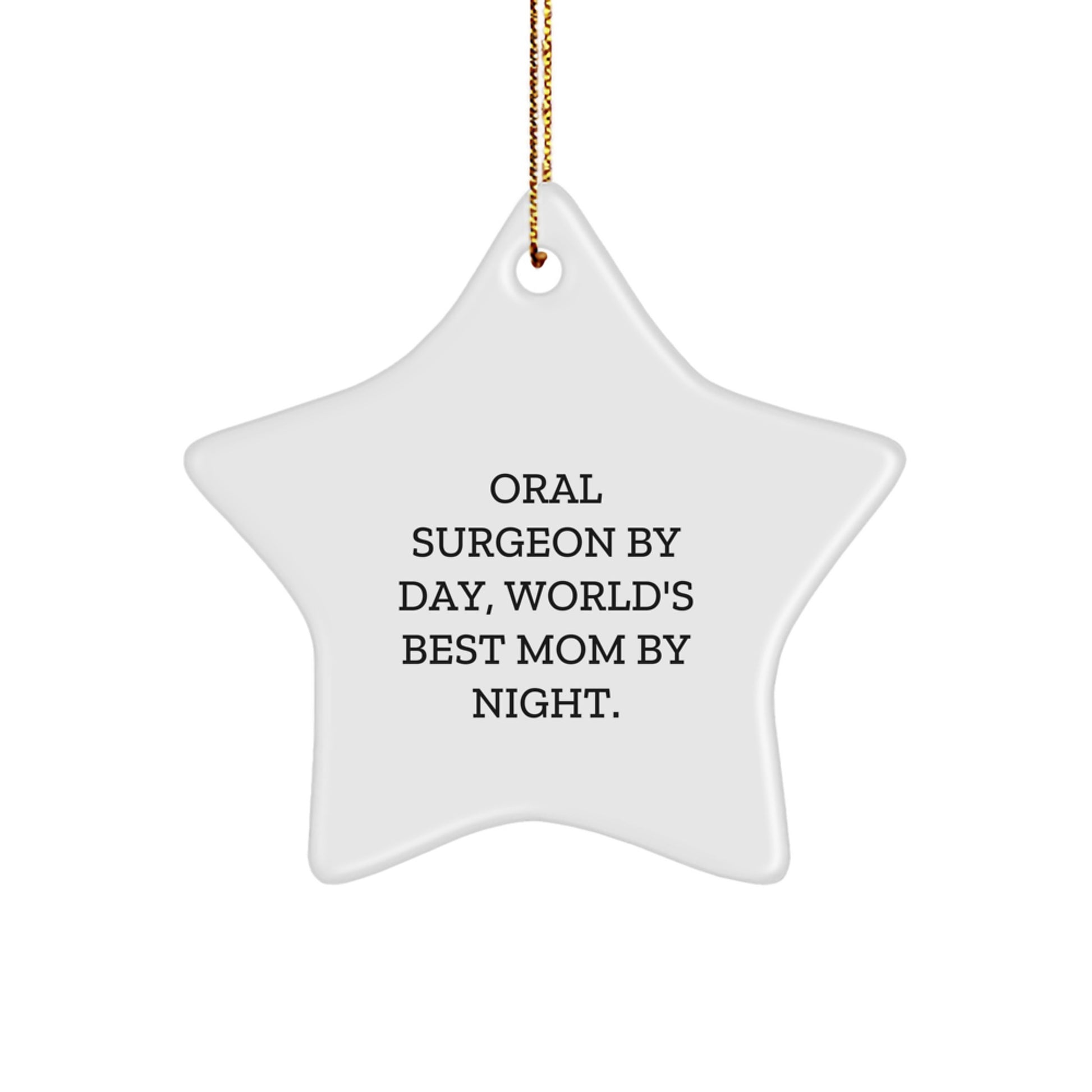 Oral Surgeon Gifts - Star Ornament by Day, World's Best Mom By Night - Funny Christmas Decoration, Gifts from Mom to Oral Surgeon - Image 1