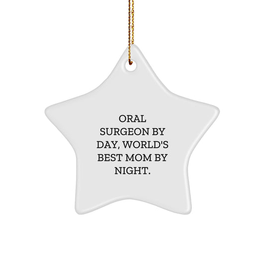 Oral Surgeon Gifts - Star Ornament by Day, World's Best Mom By Night - Funny Christmas Decoration, Gifts from Mom to Oral Surgeon - Image 1