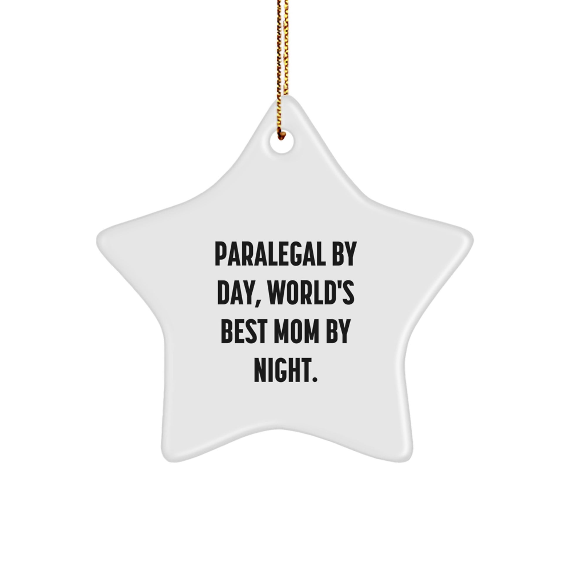 Paralegal Star Ornament, Gifts from Mom, 'Paralegal By Day, World's Best Mom By Night.', Unique Christmas Unique Gifts for Paralegal, Funny Quote Ornament, Gifts for Paralegal By Night - Image 1