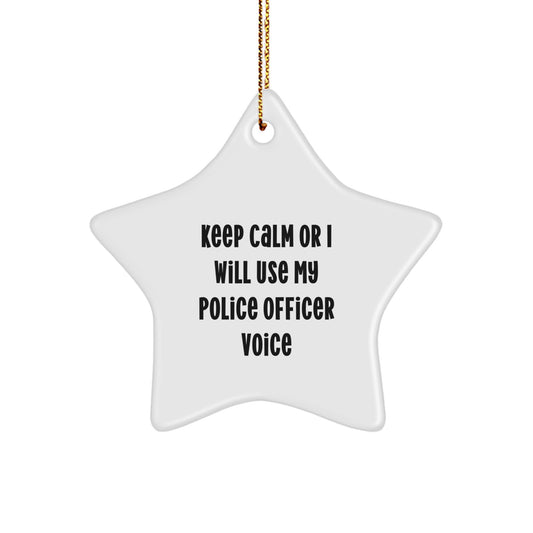 Funny Police Officer Gifts from Men for Christmas Unique Star Ornament, Keep Calm Or I Will Use My Police Officer Voice, Star Shaped Decorations - Image 1