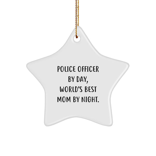 Police Officer By Day, Star Ornament By Night, Funny Christmas Unique Gift for Friends, Family, or Coworkers from Mom - Image 1