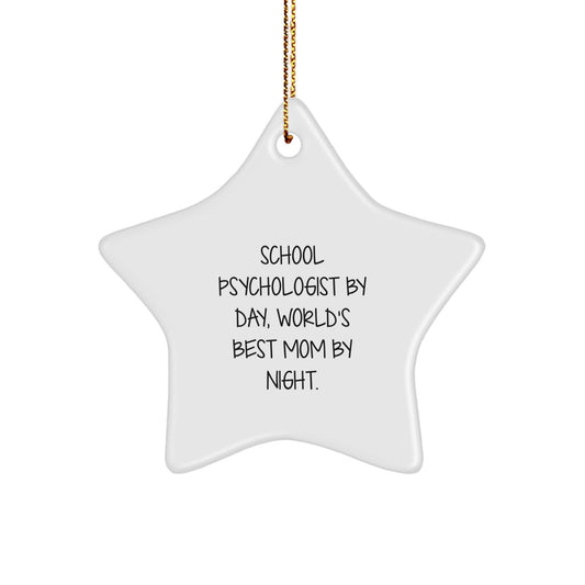 Funny School Psychologist Gifts for Christmas - School Psychologist By Day, World's Best Mom By Night. Star Ornament, Gifts from Mom to School Psychologist - Image 1