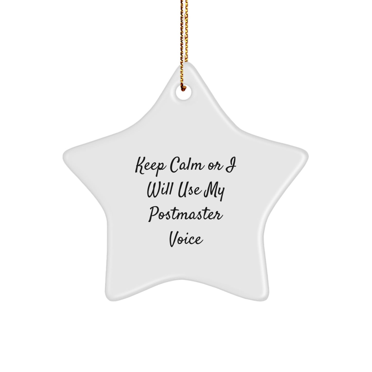 Funny Postmaster Gifts from Men, Christmas Unique Gifts for Postmaster, White Star Ornament, Keep Calm Or I Will Use My Postmaster Voice - Image 1
