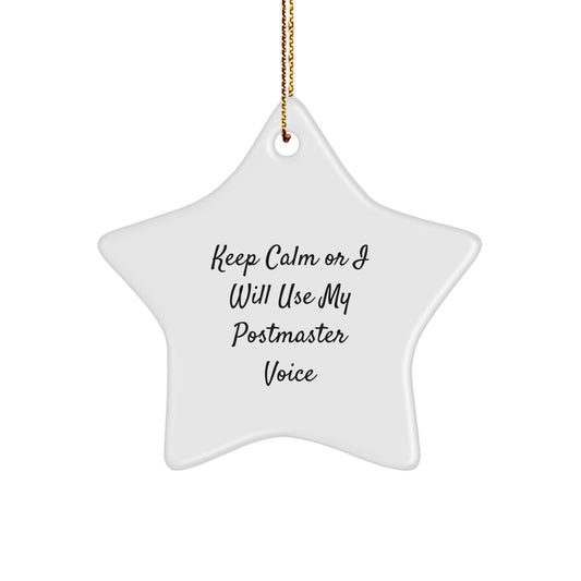 Funny Postmaster Gifts from Men, Christmas Unique Gifts for Postmaster, White Star Ornament, Keep Calm Or I Will Use My Postmaster Voice - Image 1