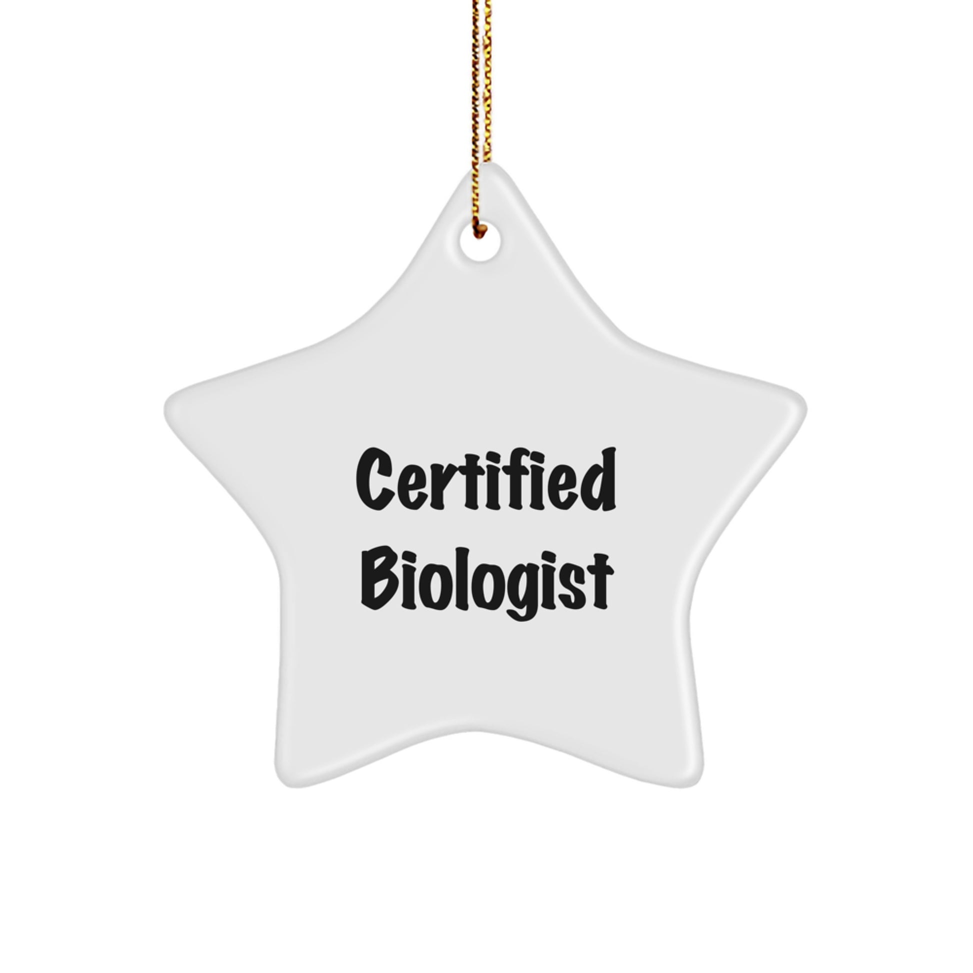 Funny Certified Biologist Star Ornament, Gifts from Family to Friends, Christmas Unique Gifts for Biologists, Beautiful Star Shaped Decorations - Image 1