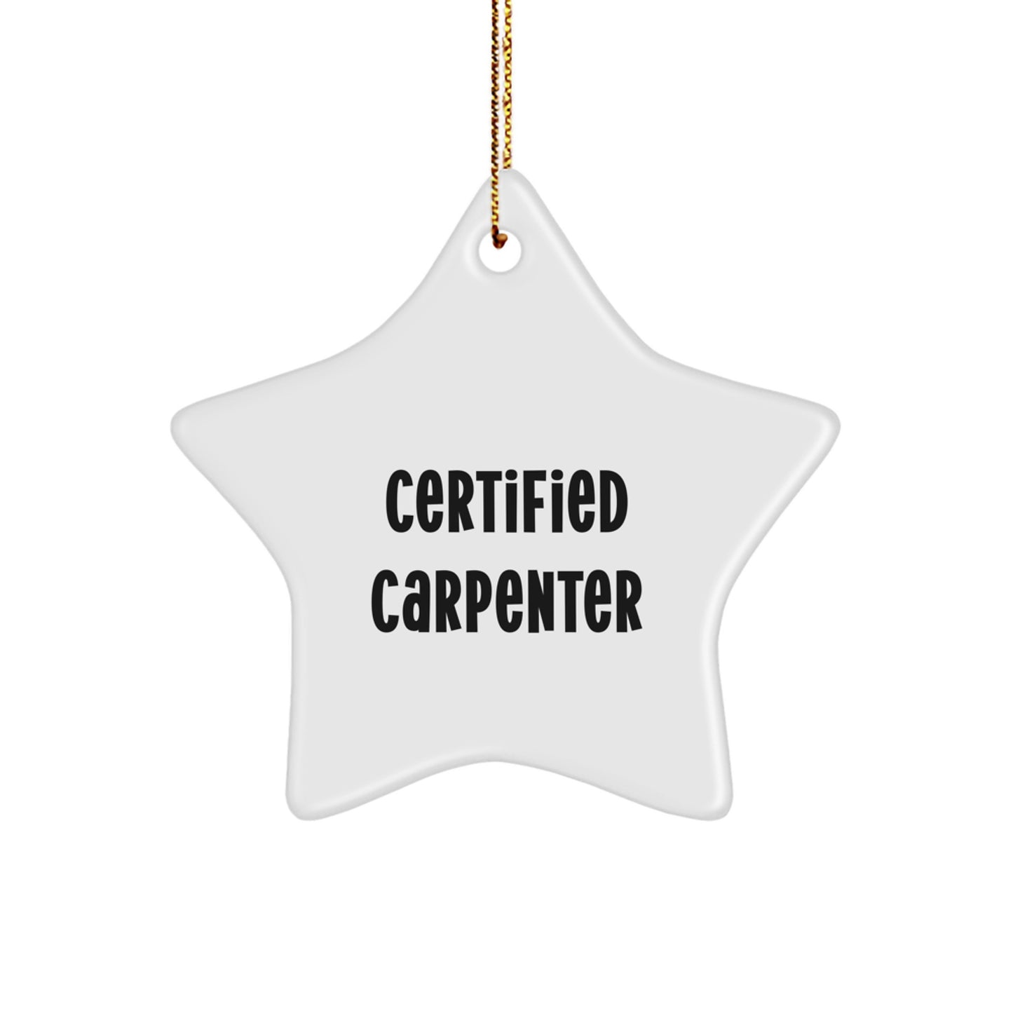 Certified Carpenter Star Ornament Gifts from Family with Funny Quote for Carpenter Men - Image 1