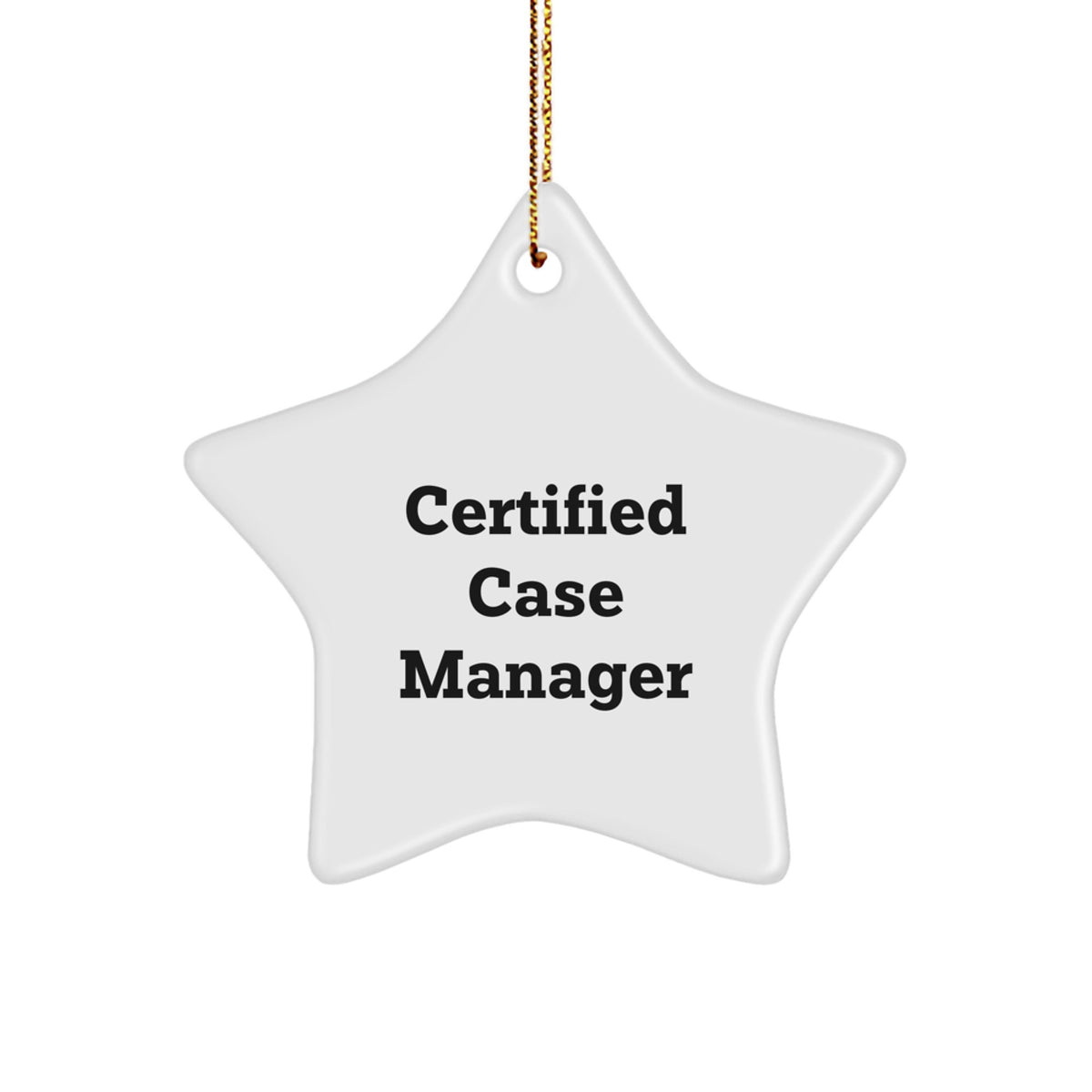 Funny Case Manager Gifts for Christmas - Certified Case Manager Star Ornament for Friends, Family, Coworkers - Gifts from Men, Women, Family - Unique Star Ornament, Certified Case Manager Quote - Image 1