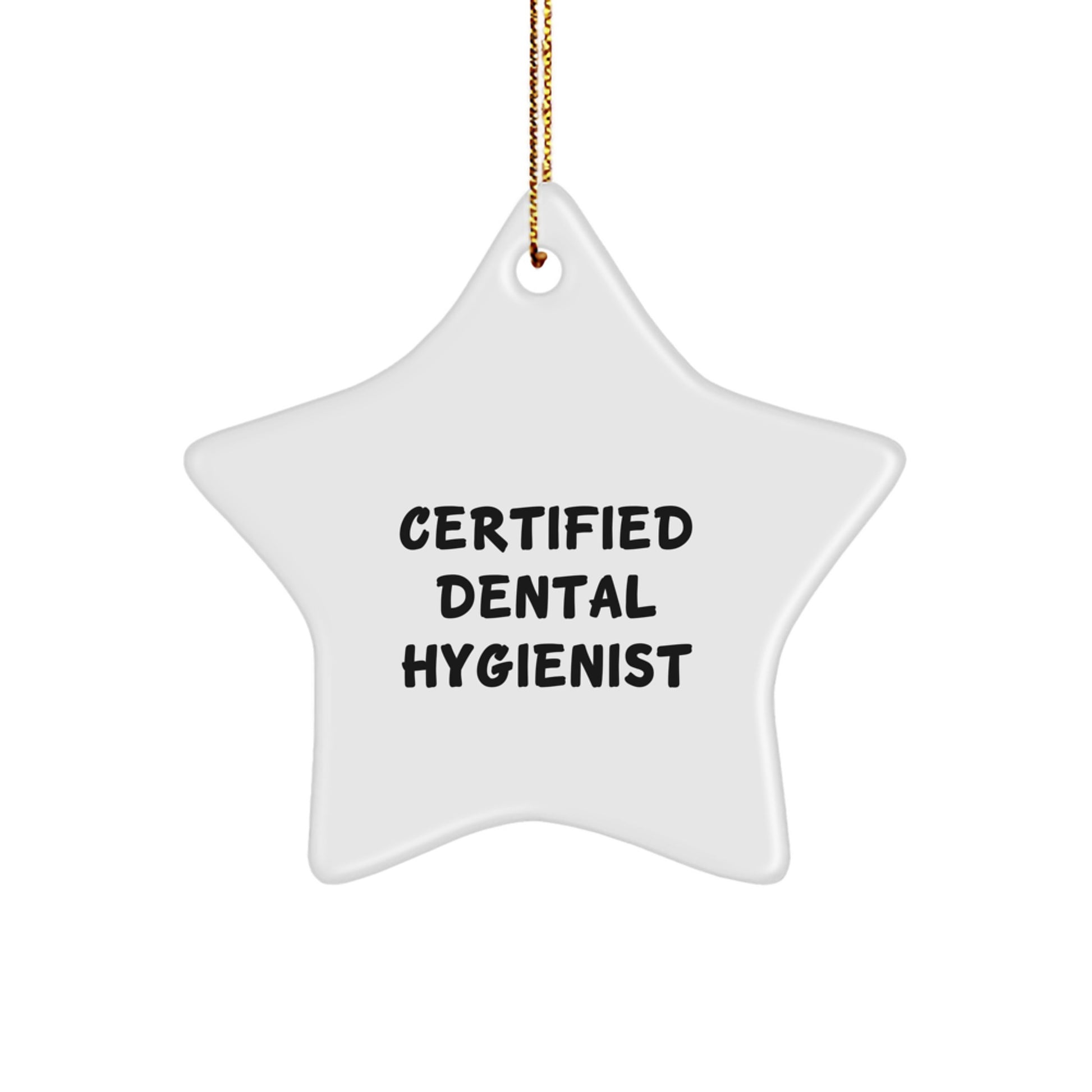Funny Dental Hygienist Gifts from Friends to Friends - Certified Star Ornament for Dental Hygienist, Christmas Unique Gifts for Family, 'You're a Star!' Quote - Image 1