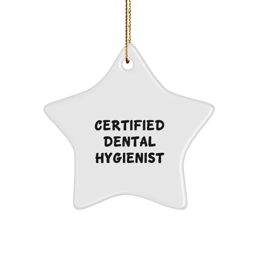 Funny Dental Hygienist Gifts from Friends to Friends - Certified Star Ornament for Dental Hygienist, Christmas Unique Gifts for Family, 'You're a Star!' Quote - Image 1