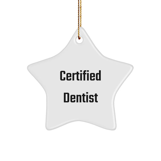 Christmas Unique Gifts from Friends to Dentist - Funny Certified Dentist Star Ornament, Unique Holiday Present, Festive Decoration - Image 1