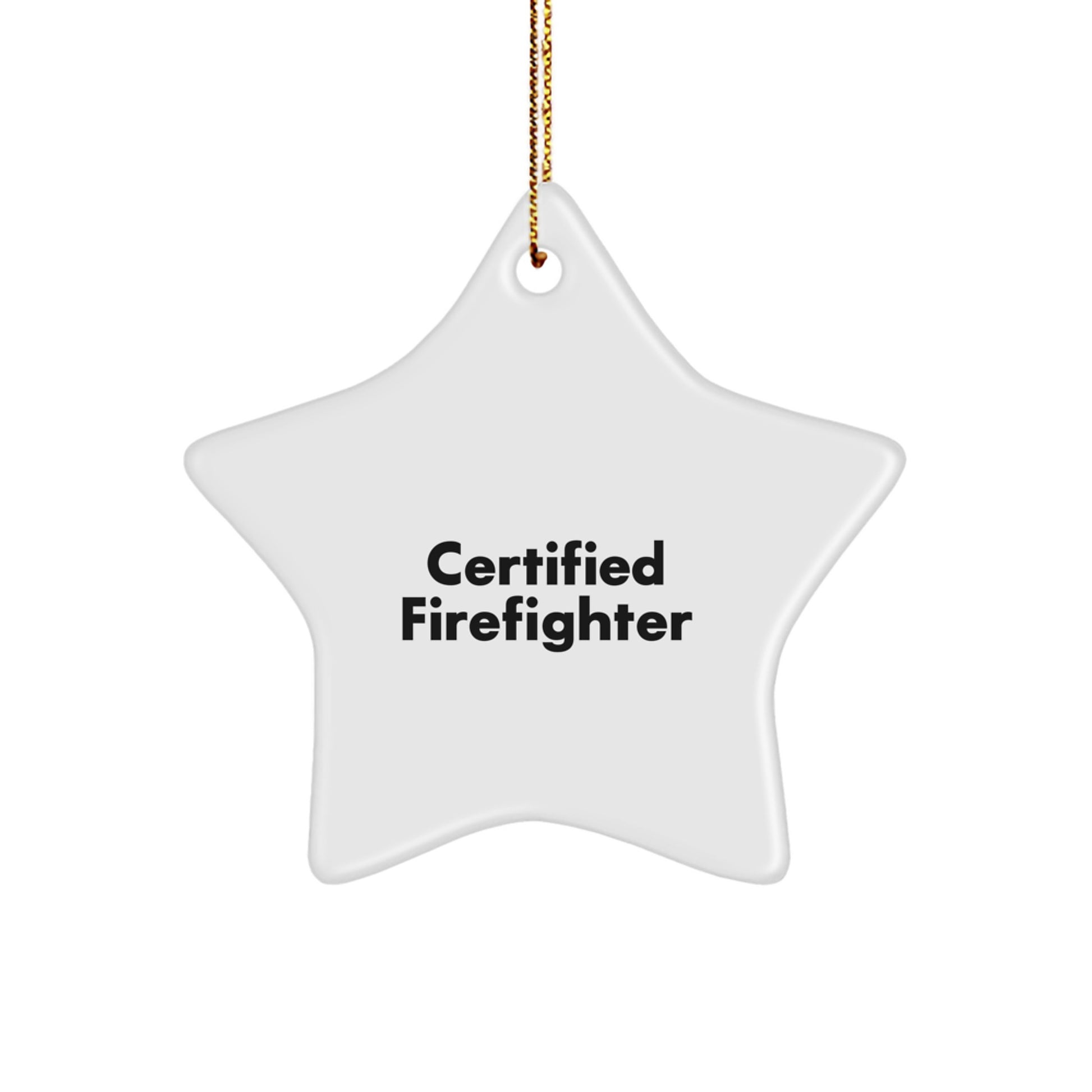 Funny Firefighter Gifts for Men Certifying Star Ornament, Gifts from Family to Firefighter Friends - Image 1