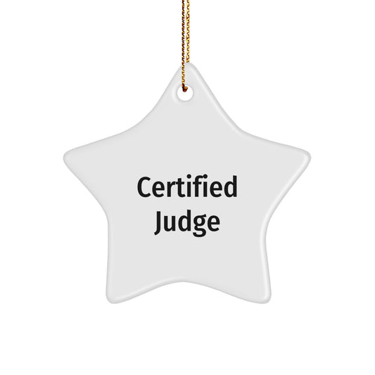 Funny Quote Judge Gifts, Star Ornament for Christmas, 'Certified Judge' Humor, Gifts from Friends, Family, and Coworkers, for Judge, Judge Gifts for Men, Women, and Family - Image 1