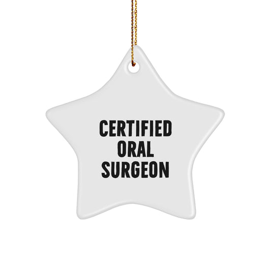 Funny Quote Star Ornament Gifts from Friends to Certified Oral Surgeon Christmas Unique Gifts - Image 1