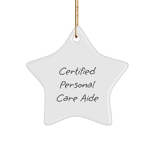 Funny Personal Care Aide Quote, Gift from Women to Men, Star Ornament for Christmas Unique Gifts - Image 1