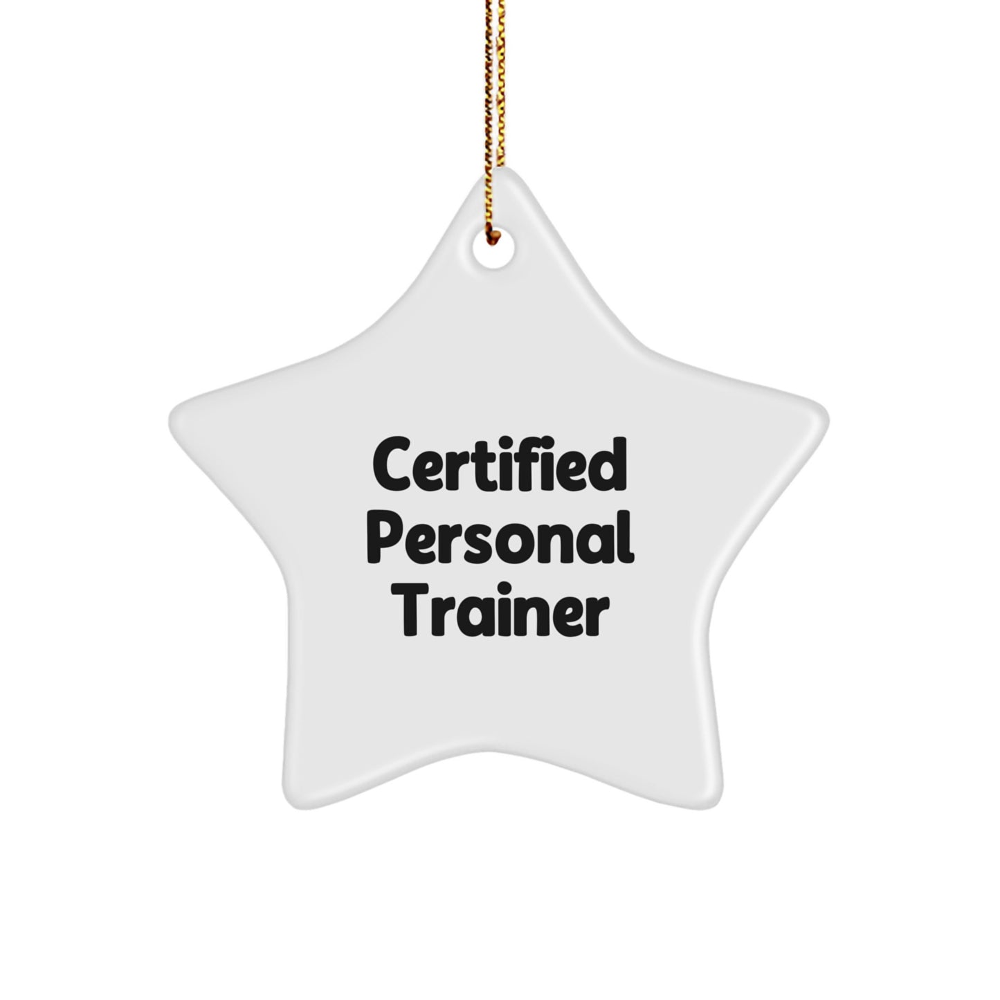 Funny Quote from Certified Personal Trainer Christmas Star Ornament Gifts for Men from Family, Unique Star Ornament for Personal Trainer Home Decor - Image 1