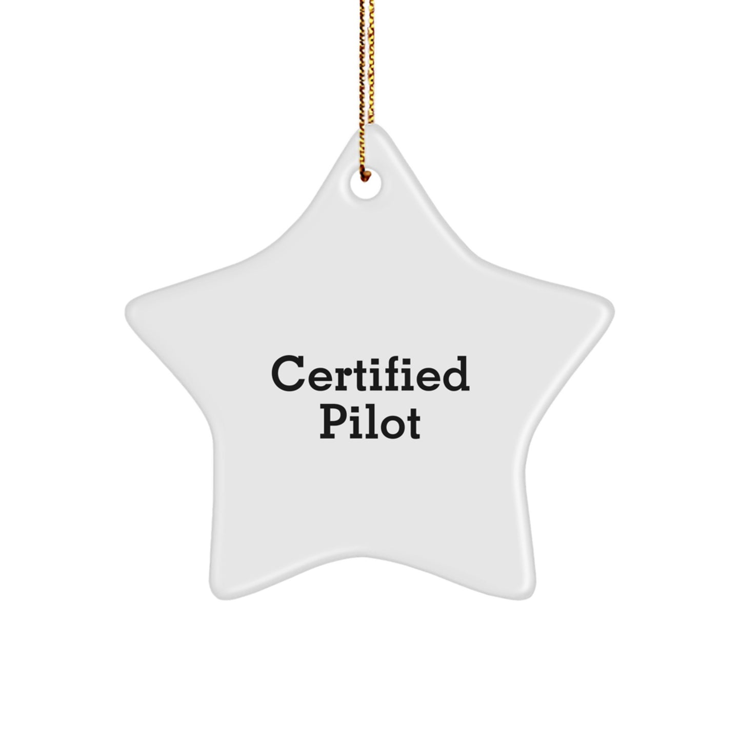 Funny Certified Pilot Quote Star Ornament Gifts from Family for Pilot Friends - Image 1