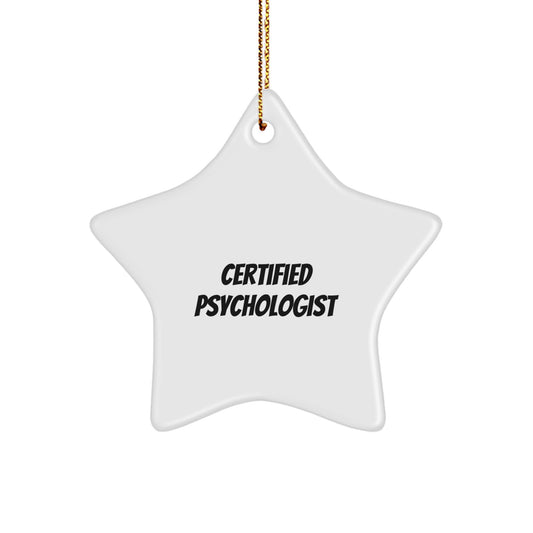 Funny Quote by Certified Psychologist, Star Ornament for Gifts for Psychologist, Christmas Unique Gifts from Friends - Image 1