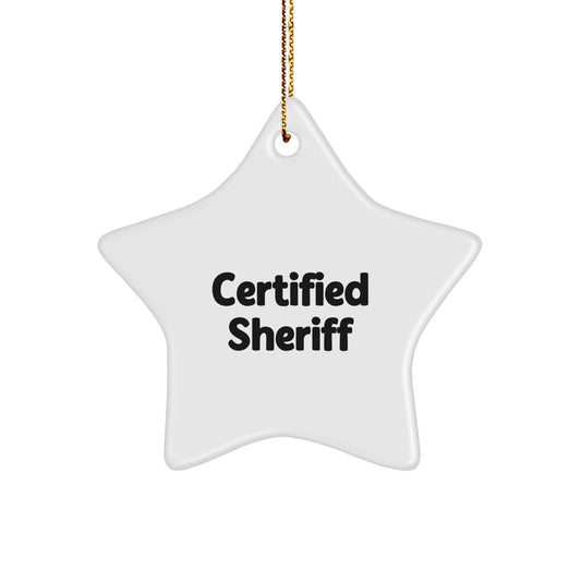 Funny Certified Sheriff Gifts from Men to Sheriff Star Ornament for Christmas Unique Gifts - Image 1