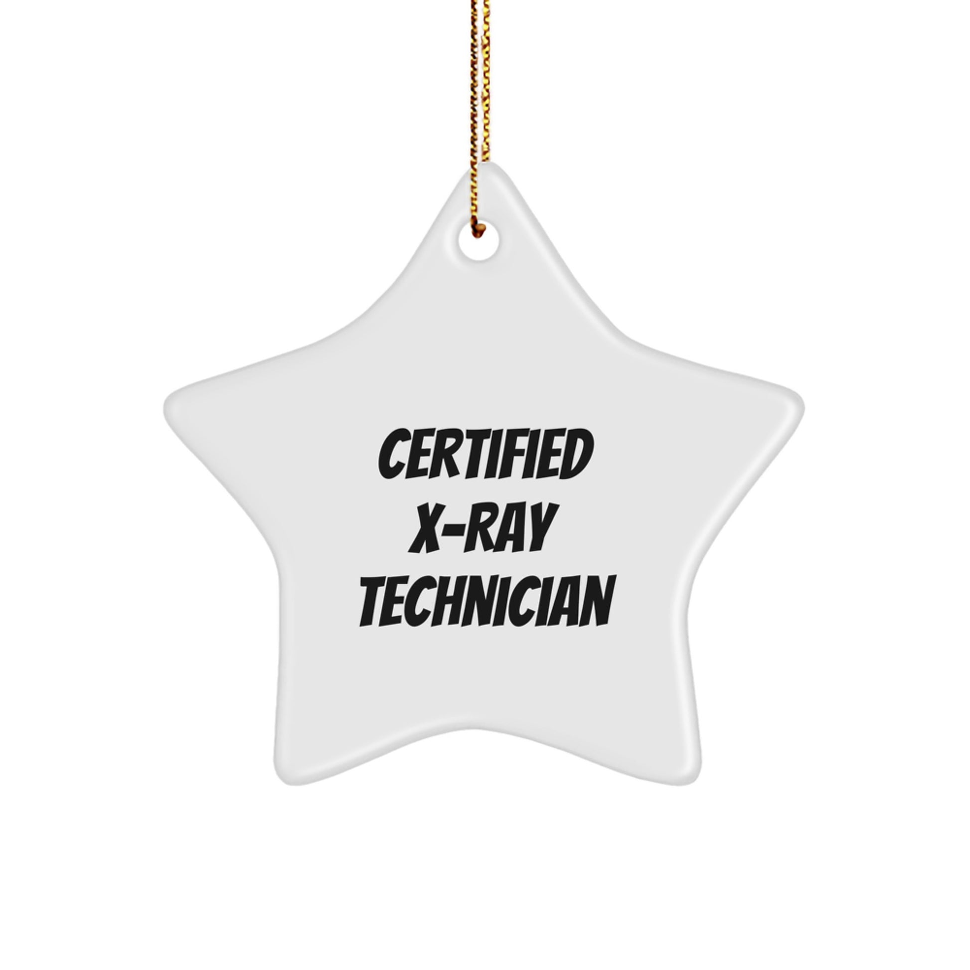 Certified X-ray Technician Star Ornament, Funny Gift for X-Ray Technician, Gifts from Friends, 'You're a Star' Quote, Christmas Unique Gifts - Image 1