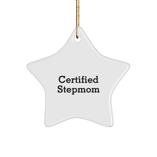 'Certified Stepmom' Funny Quote - White Star Ornament, Gifts from Family to Stepmom, Perfect for Christmas, 3.25" tall, Durable MDF with High-Gloss Finish, Ships with Gold Cord, Stepmom Gifts - Image 1