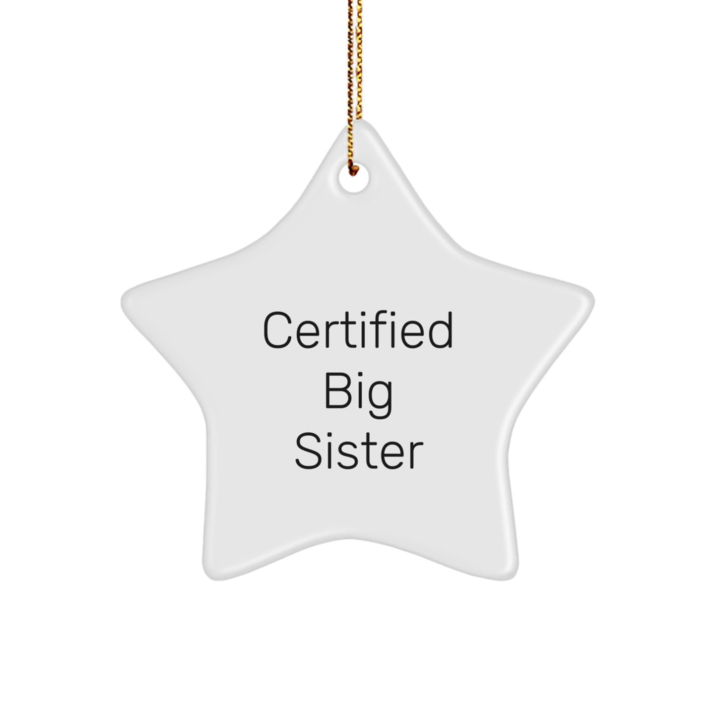 Funny Big Sister Gifts from Mom, Star Ornament Certified Big Sister Quote, Christmas Unique Presents - Image 1