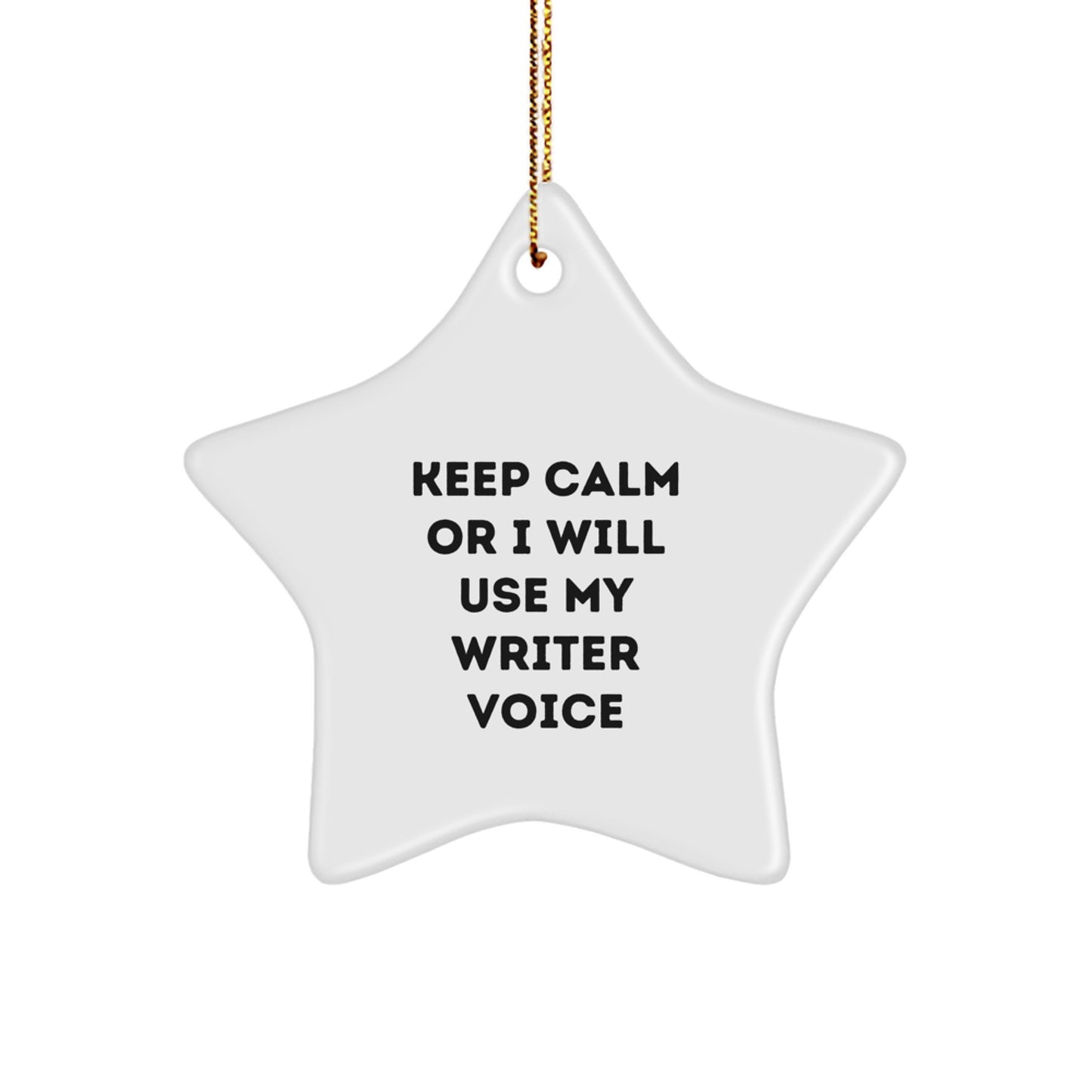 Funny Writer Gifts for Christmas - 'Keep Calm Or I Will Use My Writer Voice' Star Ornament, Gifts from Family, Friends, Coworkers, Men, Women - Image 1