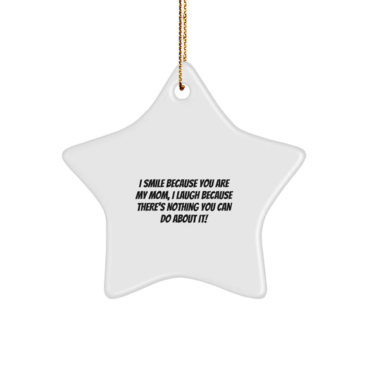 Funny Mom Star Ornament - Unique Christmas Unique Gifts from Family, Friends, or Lovers for Mom - Image 1