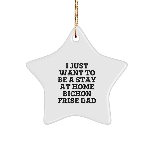 Funny Bichon Frise Dog Gifts from Stay At Home Dad for Christmas - Star Ornament - Image 1