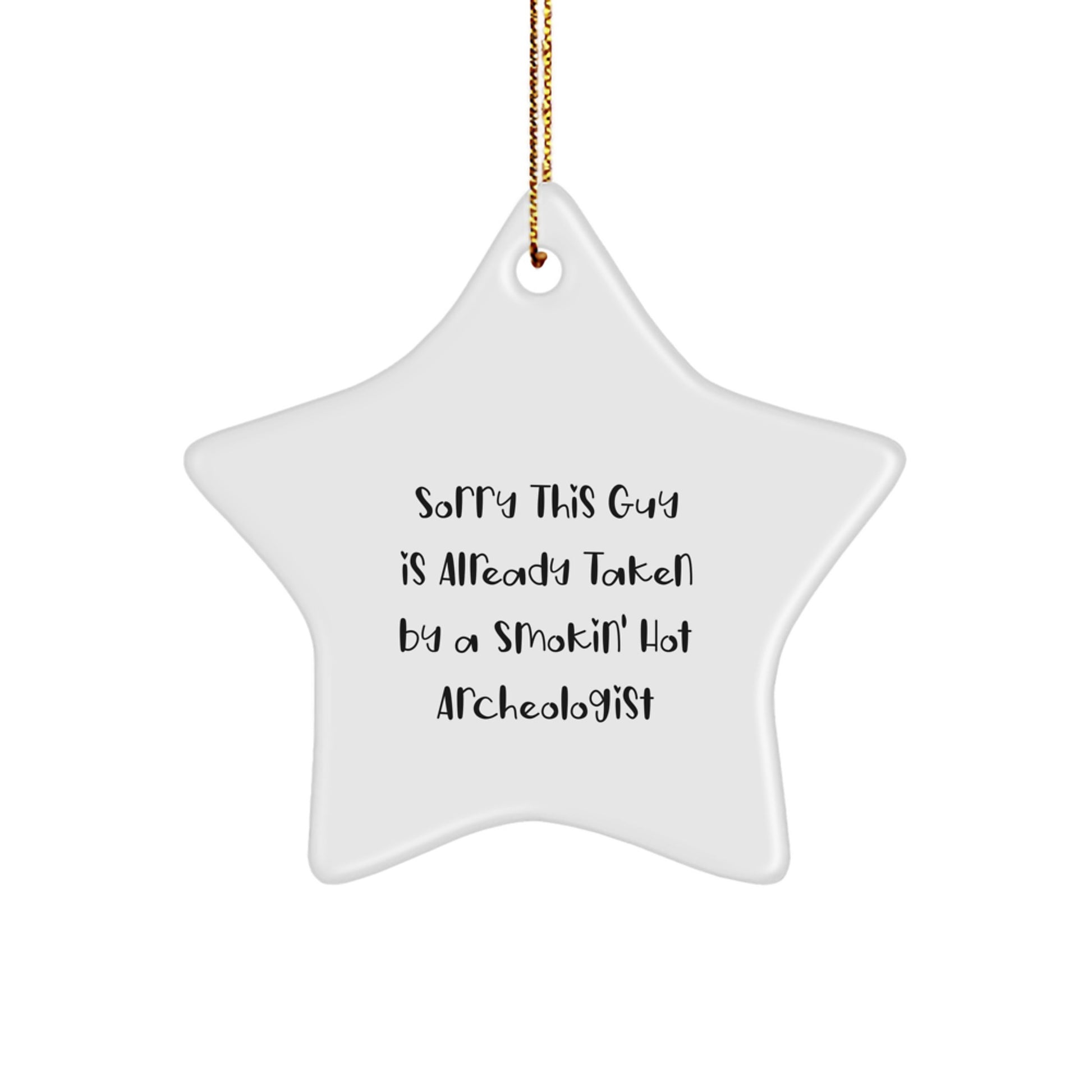 Funny Archeologist Gifts - Sorry This Guy Is Already Taken Star Ornament for Christmas Unique Gifts from Friends - Image 1