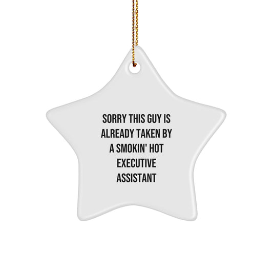 Funny Executive Assistant Gifts from Friends to Coworkers - Sorry This Guy Is Already Taken By A Smokin' Hot Executive Assistant Star Ornament, Christmas Unique Gifts for Executive Assistants - Image 1