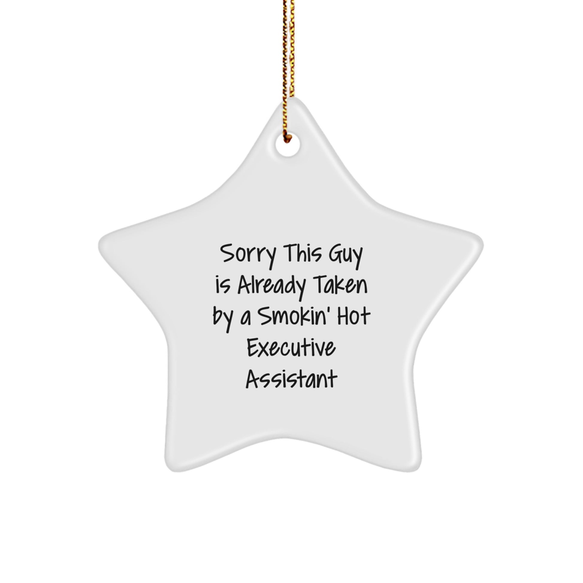 Executive Assistant Gifts from Friends, Funny Star Ornament Sorry This Guy Is Already Taken By A Smokin' Hot Quote for Men or Women, Christmas Unique Gifts for Coworkers - Image 1