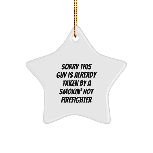 Funny Firefighter Gifts, Sorry This Guy Is Already Taken Star Ornament, White Star Shaped, Gifts from Men to Firefighter Friends, Perfect for Christmas - Image 1