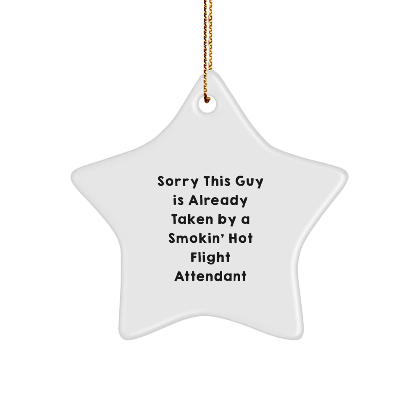 Funny Flight Attendant Gifts for Her, Sorry This Guy Is Already Taken By A Smokin' Hot Flight Attendant Star Ornament, Christmas Unique Presents from Friends, Family, or Coworkers - Image 1