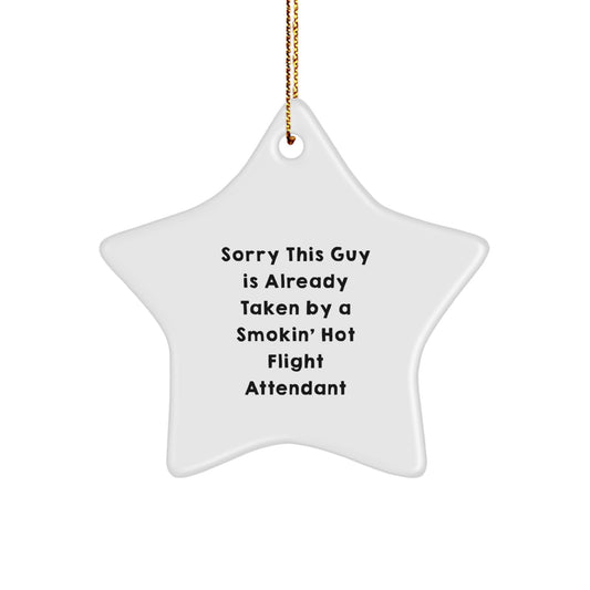 Funny Flight Attendant Gifts for Her, Sorry This Guy Is Already Taken By A Smokin' Hot Flight Attendant Star Ornament, Christmas Unique Presents from Friends, Family, or Coworkers - Image 1