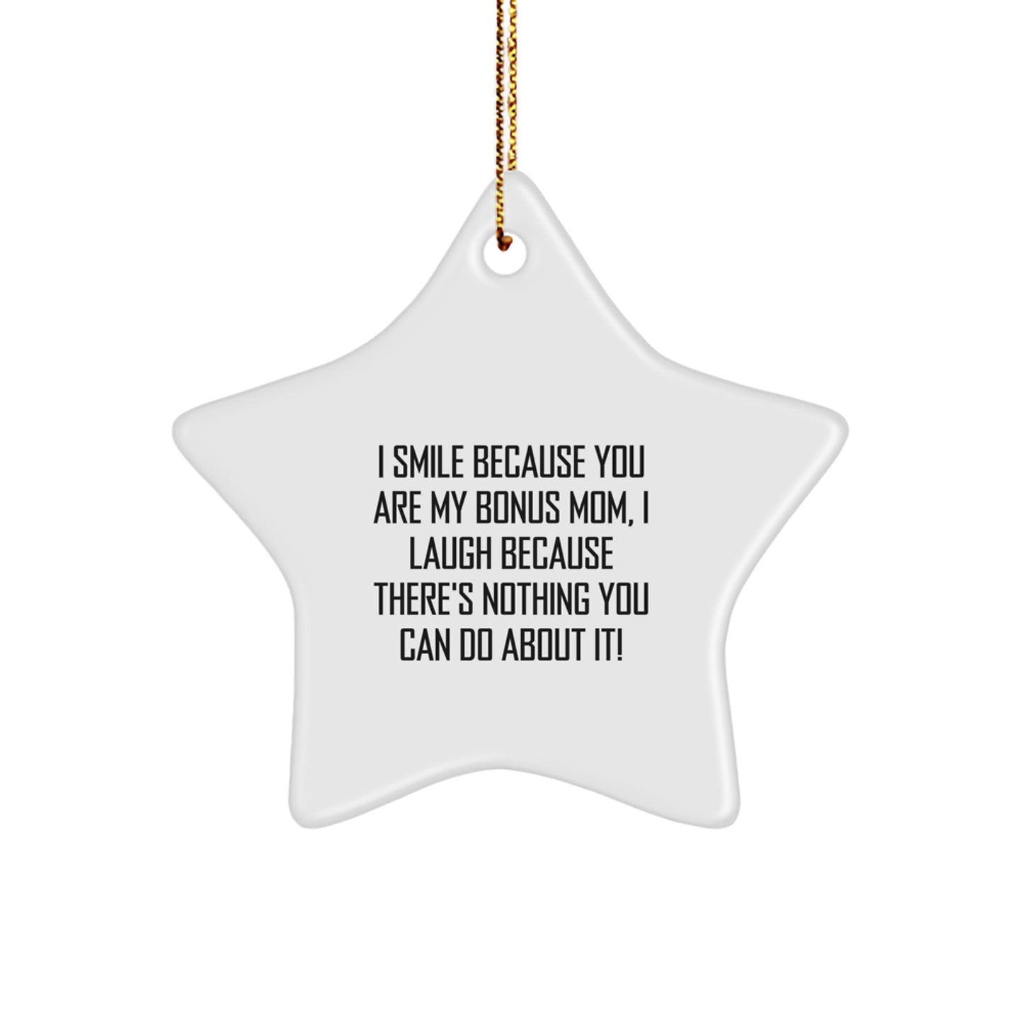 Funny Bonus Mom Star Ornament Gifts from Family Members, Unique Christmas Decorations for Bonus Moms, Star Shaped White MDF with Gold Cord - Image 1